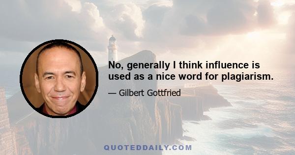 No, generally I think influence is used as a nice word for plagiarism.