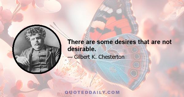 There are some desires that are not desirable.