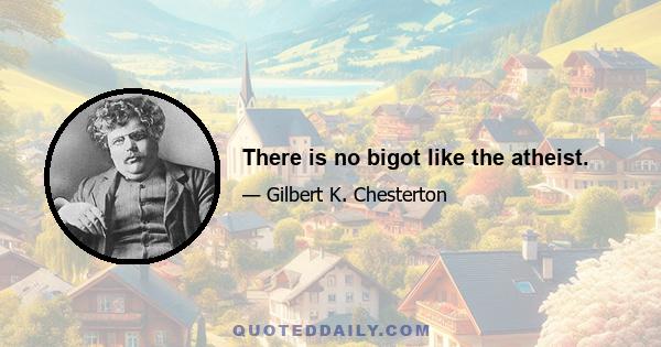 There is no bigot like the atheist.