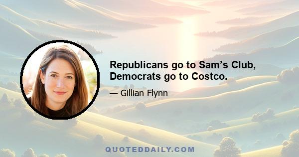 Republicans go to Sam’s Club, Democrats go to Costco.