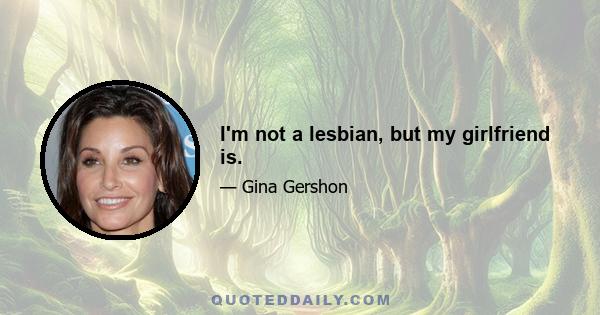 I'm not a lesbian, but my girlfriend is.