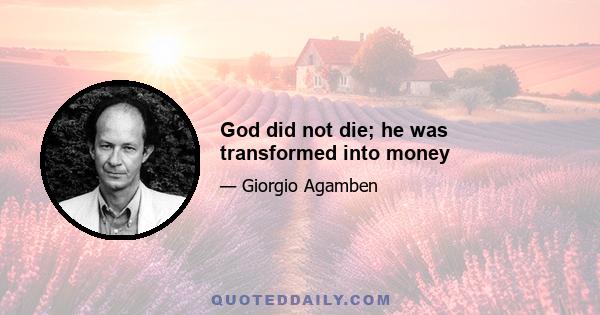 God did not die; he was transformed into money