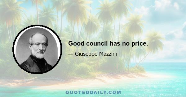 Good council has no price.