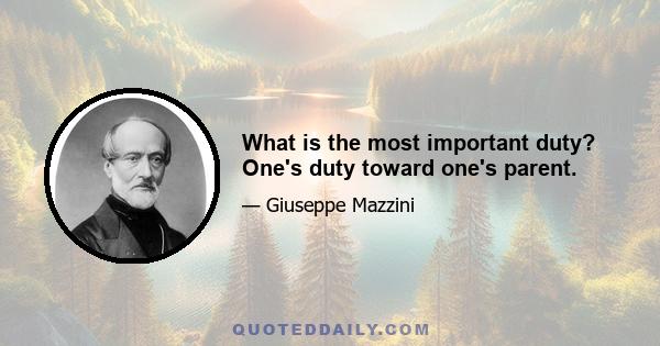 What is the most important duty? One's duty toward one's parent.