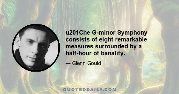 u201Che G-minor Symphony consists of eight remarkable measures surrounded by a half-hour of banality.