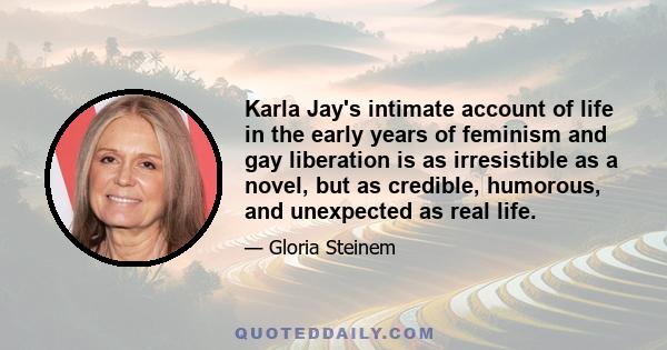 Karla Jay's intimate account of life in the early years of feminism and gay liberation is as irresistible as a novel, but as credible, humorous, and unexpected as real life.