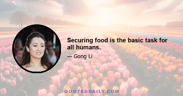 Securing food is the basic task for all humans.