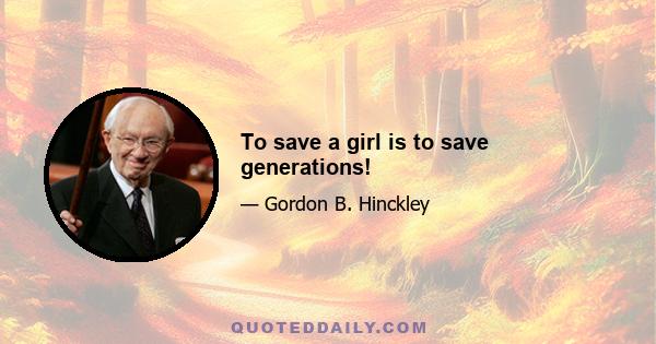 To save a girl is to save generations!