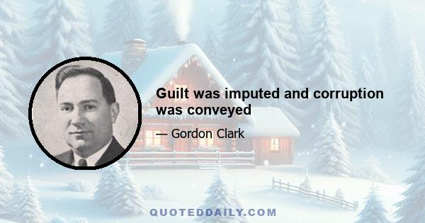 Guilt was imputed and corruption was conveyed