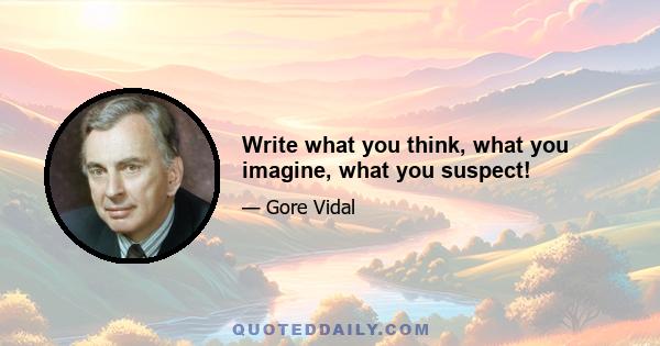 Write what you think, what you imagine, what you suspect!