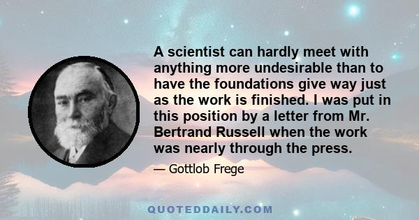 A scientist can hardly meet with anything more undesirable than to have the foundations give way just as the work is finished. I was put in this position by a letter from Mr. Bertrand Russell when the work was nearly