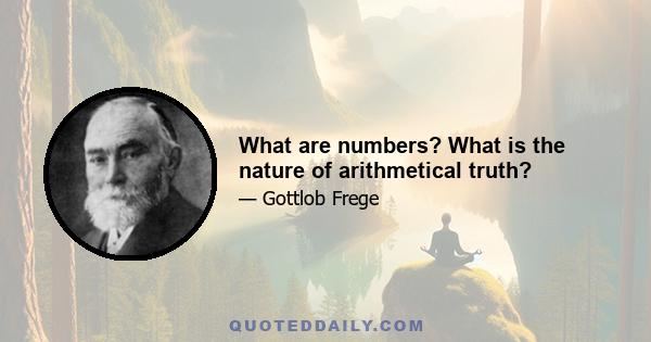 What are numbers? What is the nature of arithmetical truth?