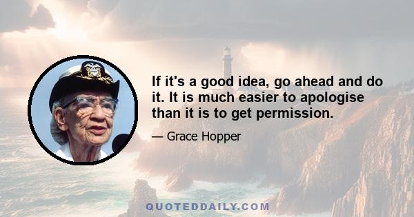 If it's a good idea, go ahead and do it. It is much easier to apologise than it is to get permission.