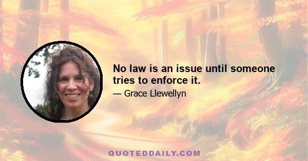 No law is an issue until someone tries to enforce it.