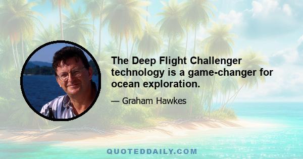 The Deep Flight Challenger technology is a game-changer for ocean exploration.