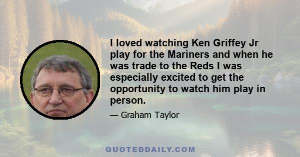 I loved watching Ken Griffey Jr play for the Mariners and when he was trade to the Reds I was especially excited to get the opportunity to watch him play in person.