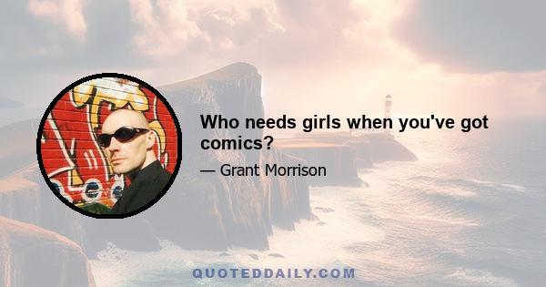 Who needs girls when you've got comics?