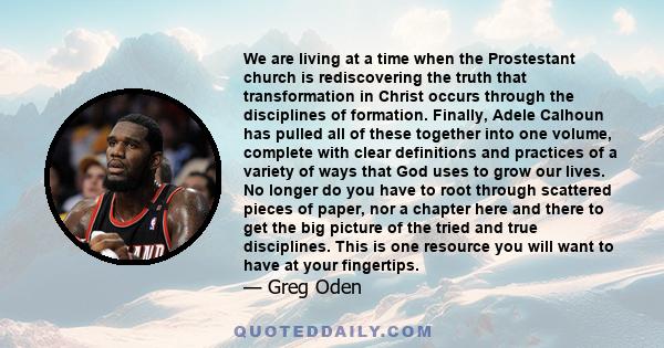 We are living at a time when the Prostestant church is rediscovering the truth that transformation in Christ occurs through the disciplines of formation. Finally, Adele Calhoun has pulled all of these together into one