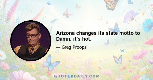 Arizona changes its state motto to Damn, it's hot.