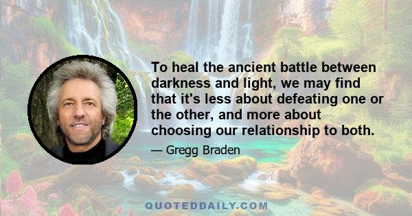 To heal the ancient battle between darkness and light, we may find that it's less about defeating one or the other, and more about choosing our relationship to both.