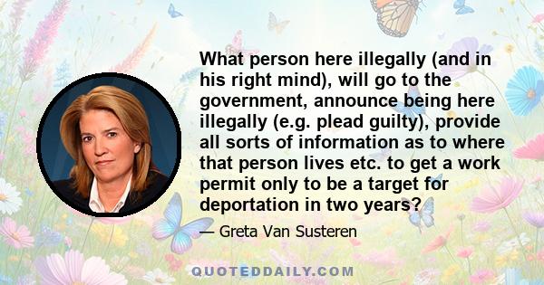 What person here illegally (and in his right mind), will go to the government, announce being here illegally (e.g. plead guilty), provide all sorts of information as to where that person lives etc. to get a work permit