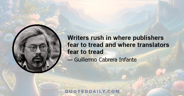 Writers rush in where publishers fear to tread and where translators fear to tread