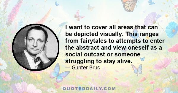 I want to cover all areas that can be depicted visually. This ranges from fairytales to attempts to enter the abstract and view oneself as a social outcast or someone struggling to stay alive.