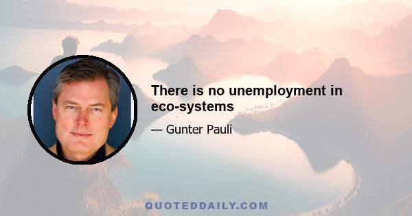 There is no unemployment in eco-systems