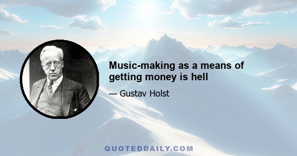 Music-making as a means of getting money is hell