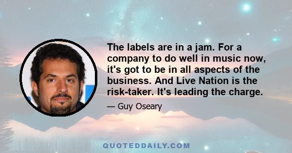 The labels are in a jam. For a company to do well in music now, it's got to be in all aspects of the business. And Live Nation is the risk-taker. It's leading the charge.