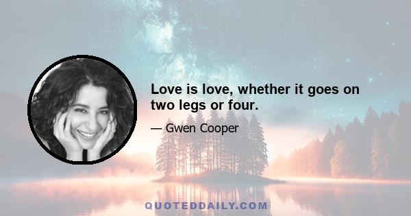 Love is love, whether it goes on two legs or four.