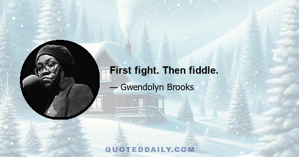 First fight. Then fiddle.