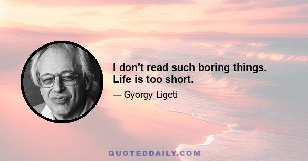 I don't read such boring things. Life is too short.