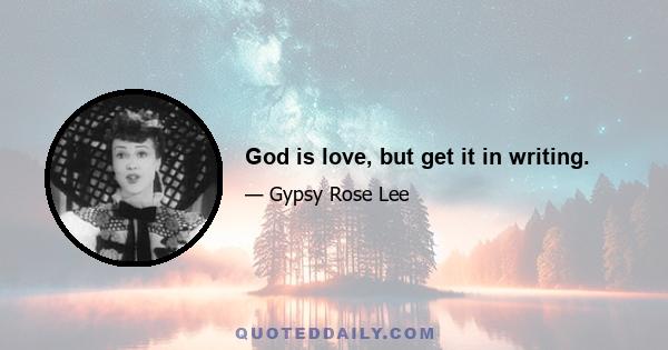 God is love, but get it in writing.