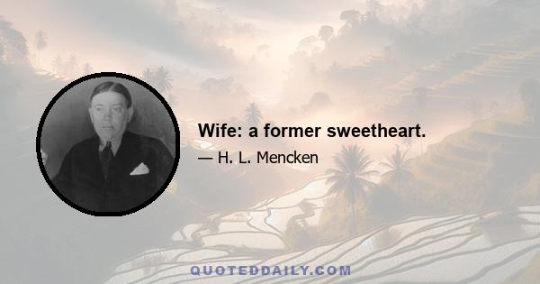 Wife: a former sweetheart.