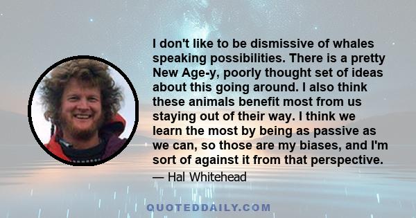 I don't like to be dismissive of whales speaking possibilities. There is a pretty New Age-y, poorly thought set of ideas about this going around. I also think these animals benefit most from us staying out of their way. 