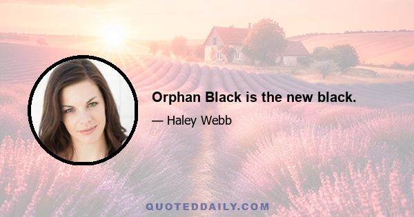 Orphan Black is the new black.