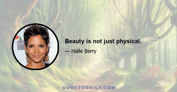 Beauty is not just physical.