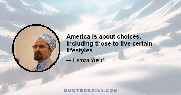 America is about choices, including those to live certain lifestyles.