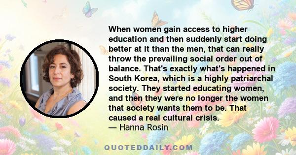 When women gain access to higher education and then suddenly start doing better at it than the men, that can really throw the prevailing social order out of balance. That's exactly what's happened in South Korea, which