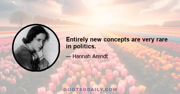 Entirely new concepts are very rare in politics.