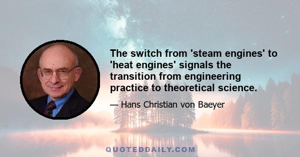 The switch from 'steam engines' to 'heat engines' signals the transition from engineering practice to theoretical science.