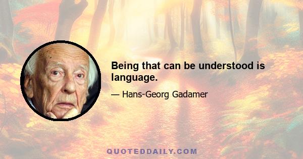 Being that can be understood is language.