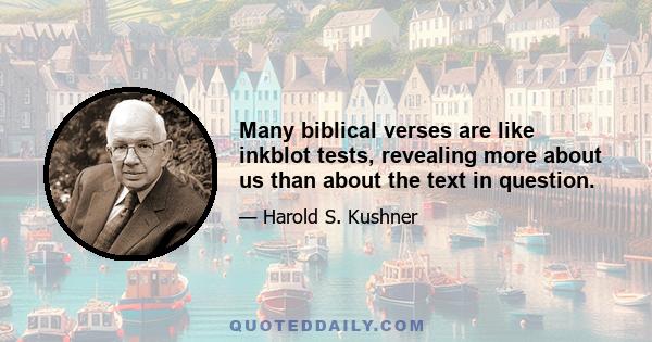 Many biblical verses are like inkblot tests, revealing more about us than about the text in question.