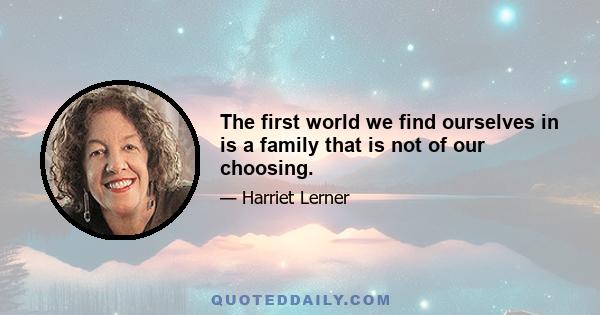 The first world we find ourselves in is a family that is not of our choosing.