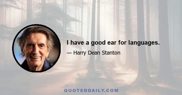 I have a good ear for languages.