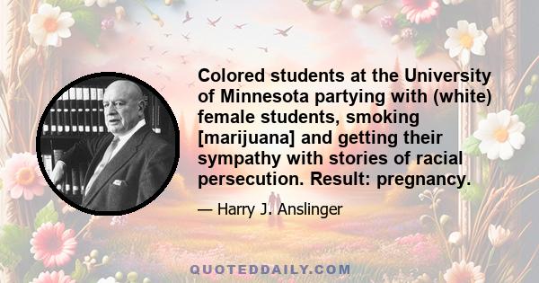 Colored students at the University of Minnesota partying with (white) female students, smoking [marijuana] and getting their sympathy with stories of racial persecution. Result: pregnancy.