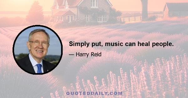 Simply put, music can heal people.