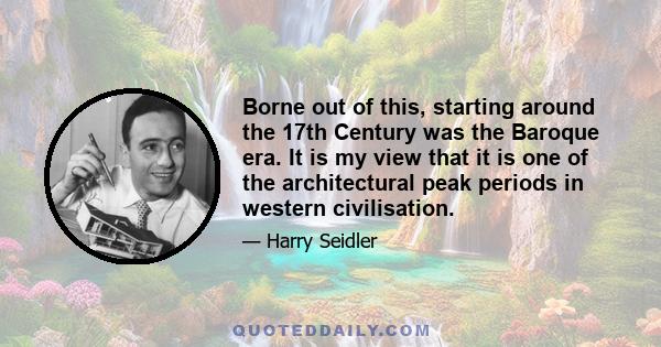 Borne out of this, starting around the 17th Century was the Baroque era. It is my view that it is one of the architectural peak periods in western civilisation.