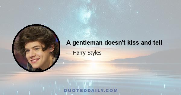 A gentleman doesn't kiss and tell